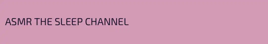 ASMR THE SLEEP CHANNEL